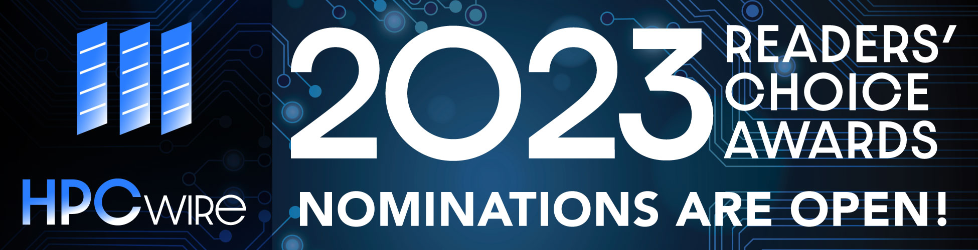 2023 HPCwire Readers' Choice Awards Nominations Are Now Open! HPCwire